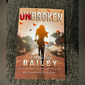 UNBROKEN: The Triumphant Story of a Woman's Journey